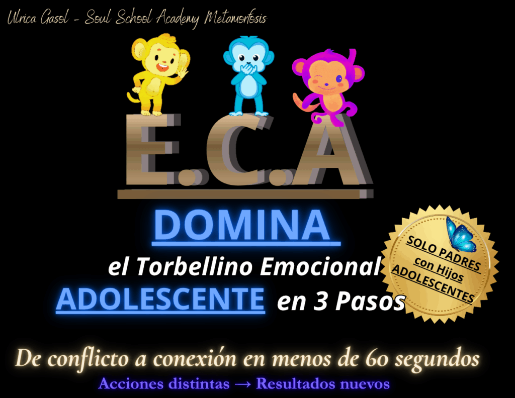 e.c.a, 5 loves, ulricagasol.com, metamorfosis familiar, ECA domina el torbellino emocioanl de tu adolescente, padres frustrados padres conscientes, comunicación consciente inteligente, soul scool metamorfosis, ulrica gasol, metamorfosis books, ulricagasol.com
