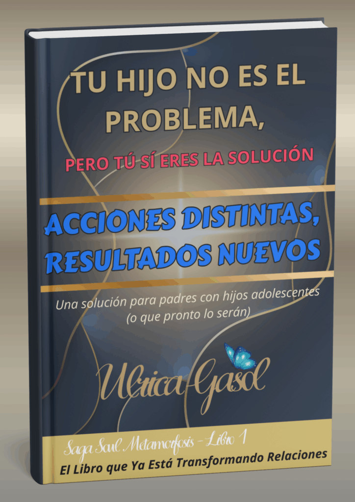 tu hijo no es el problema pero tu si eres la solucion, lista negra de la adolescencia, acciones distintas resultados nuevosa, soltando adicciones LLega a la Raiz de la Causa y Libérate, soul school academy metamorfosis, ulricagasol.com, ulrica gasol, metamorfosis books